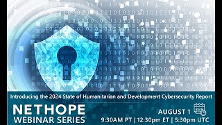 NetHope Webinar | Introducing the 2024 State of Humanitarian and Development Cybersecurity Report