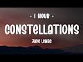 1 HOUR Jade LeMac Constellations Lyrics