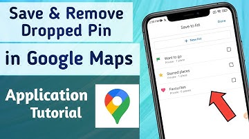 How to Save & Remove Dropped Pin in Google Maps App