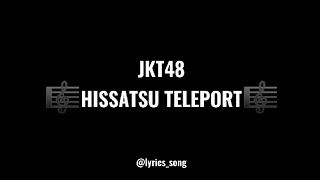 🎼Hissatsu Teleport-Jkt48 (Lyrics_song Karaoke)