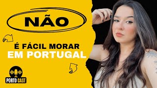COMO É MORAR EM PORTUGAL ? PORTO CAST #004