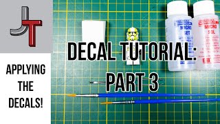 JONAK Toys In-Depth Decal Tutorial Part 3: Applying the Decals!