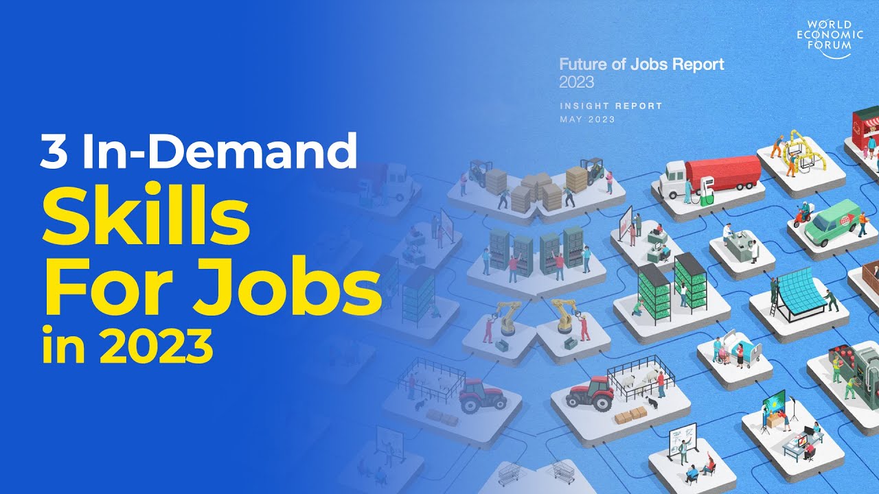 3 In-Demand Skills For Jobs In 2023 | World Economic Forum Report - YouTube