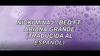 Nicki Minaj ft. ariana grande - Bed [traducida al español]