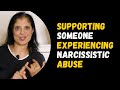 7 ways to support someone in a narcissistic relationship