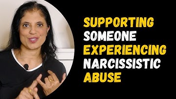 7 ways to support someone in a narcissistic relationship