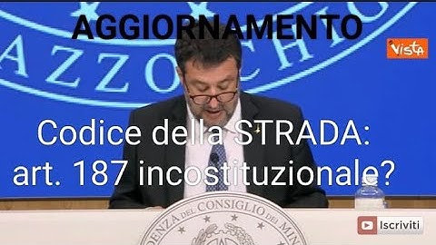 Codice della strada: aggiornamenti sull’articolo 187, è anticostituzionale?