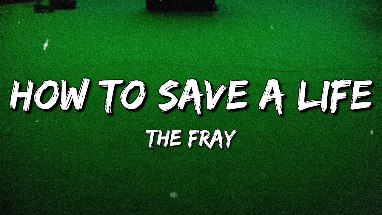 The Fray - How To Save A Life (Lyrics)