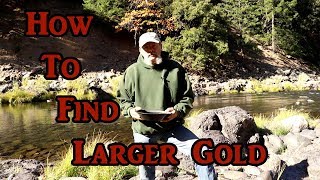 One of the methods I use to find larger gold