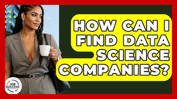 How Can I Find Data Science Companies? - Job Success Network