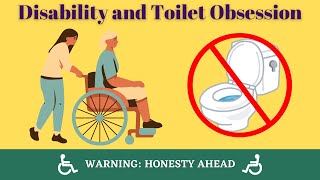 Disability and Toilet Obsession by Warning: Honesty Ahead 53 views 3 weeks ago 5 minutes, 54 seconds