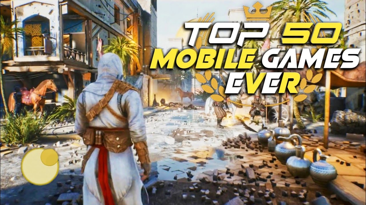 TOP 50 MOBILE GAMES OF ALL TIME  BEST ANDROID GAMES EVER 
