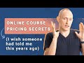 Online Course Pricing Secrets (I wish someone had told me this years ago)