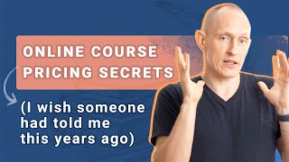 Online Course Pricing Secrets (I wish someone had told me this years ago)