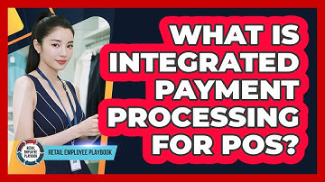 What Is Integrated Payment Processing For POS?