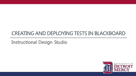 Creating and Deploying Tests in Blackboard