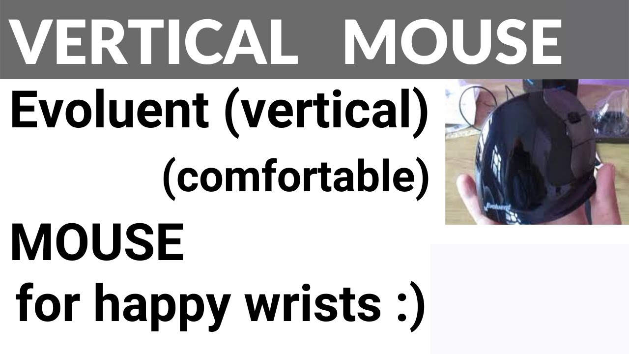 UNBOXed_08  = EVOLUENT VERTICAL MOUSE helping Carpel tunnel syndrome