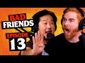 Bad Friends Drinking Game | Ep 13 | Bad Friends with Andrew Santino and Bobby Lee