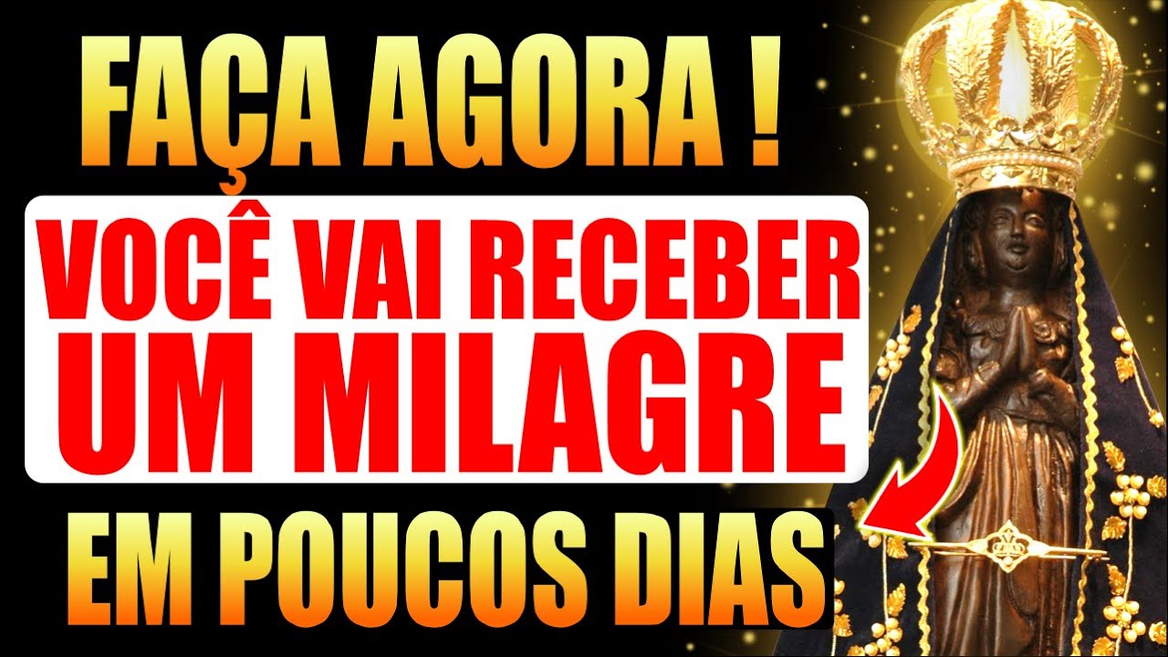 🛑FAÇA AGORA PARA RECEBER O MILAGRE DE NOSSA SENHORA APARECIDA - TODOS QUE OUVIRAM RECEBERAM RÁPIDO