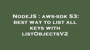 NodeJS : aws-sdk S3: best way to list all keys with listObjectsV2