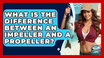 What Is The Difference Between An Impeller And A Propeller? - Boat Life Masters