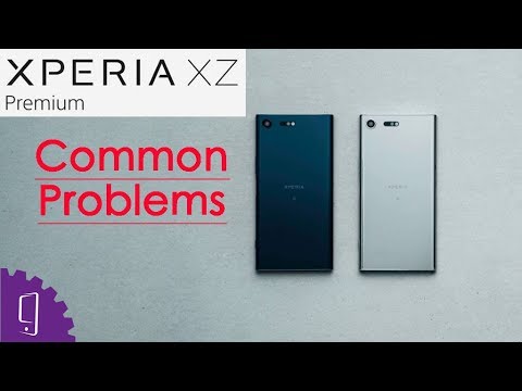 Sony Xperia XZ Premium Common Problems and Solution | Wi-Fi Signal Drop | Camera Distortion