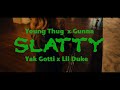 Young Stoner Life, Young Thug & Gunna - Slatty (feat. Yak Gotti & Lil Duke) [Music Video]