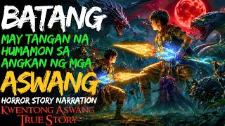 BATANG MAY TANGAN NA HUMAMON SA ANGKAN NG MGA ASWANG | Kwentong Aswang | True Story BATANG MAY TANGAN NA HUMAMON SA ANGKAN NG MGA ASWANG | Kwentong Aswang | True Story