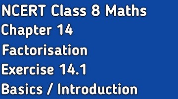 Chapter 14 । Factorisation । Exercise 14.1 Basics - Introduction । Class 8 Maths । NCERT
