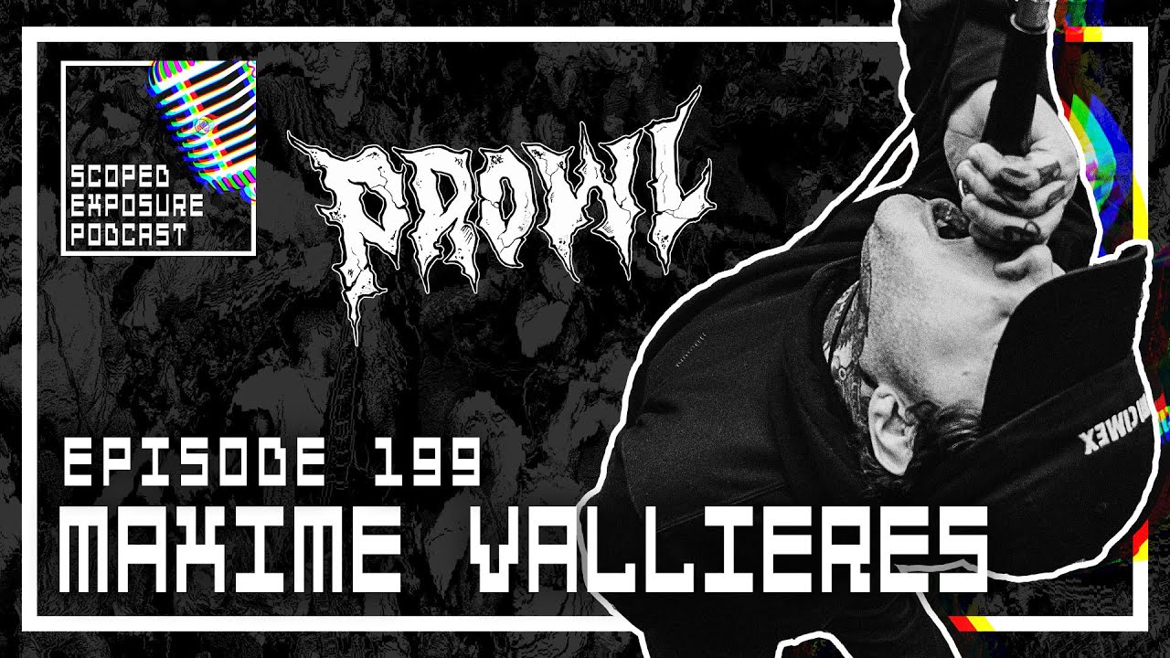 Maxime Vallieres [PROWL] - Scoped Exposure Podcast 199