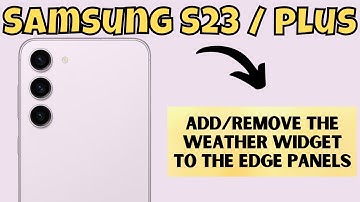 Samsung S23 Plus : How to Add/Remove The Weather Widget to the Edge Panels