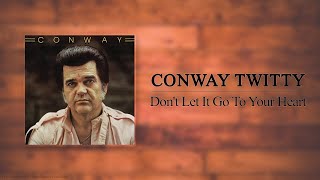 Watch Conway Twitty Dont Let It Go To Your Heart video
