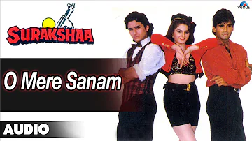 Surakshaa : O Mere Sanam Full Audio Song | Saif Ali Khan, Sunil Shetty |