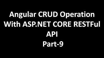 CRUD Operation in Angular With ASP.NET CORE RESTfull API | Part-9