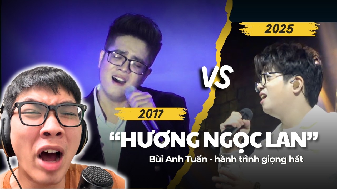 Bùi Anh Tuấn 2017 vs 2025 | Sự thay đổi giọng hát của Hương Ngọc Lan | Phương Ủ Muối Reaction