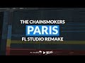 The Chainsmokers - Paris (Instrumental/FL Studio Remake)