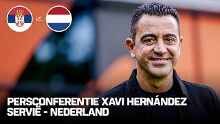 ORANŽINIS - MOTERŲ TRAINEVAS Xavi Hernández žvelgia į SERBIA - OLANDIJA | Spaudos konferencija