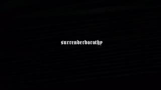 surrenderdorothy - dontmakesuchabigdealoutofit