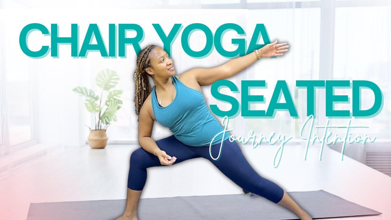 Chair Yoga Seated All Levels Flow | Journey Intention - YouTube