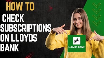 How to check subscriptions on lloyds bank I DOUBLE Z