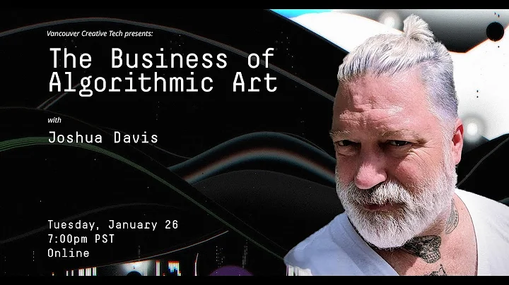 VCT - The Business of Algorithmic Art: A Discussion with Joshua Davis