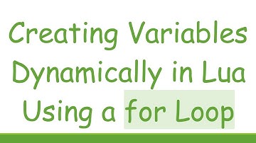 Creating Variables Dynamically in Lua Using a for Loop