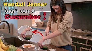 Kendall Jenner Struggles With A Simple Kitchen Task...She can't Cut A Cucumber!