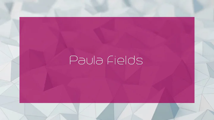 Paula Fields - appearance