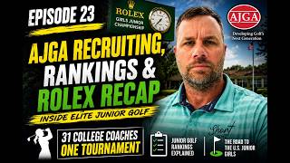 AJGA Recruiting, Rankings & Rolex Recap | ep 23
