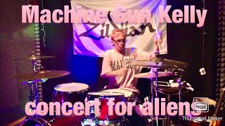 Machine Gun Kelly concert for aliens Drum Cover