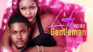 A Lady And Her Gentleman - Uche Montana , Clinton Joshua Latest 2025 Nigerian Movies