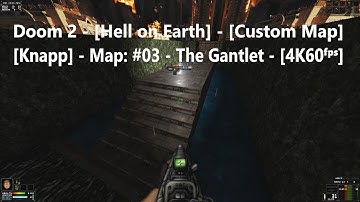 Project Brutality 3.0 - Doom 2 - [Knapp] - Map: #03 - The Gantlet - [4K60ᶠᵖˢ] - [100% Secrets]