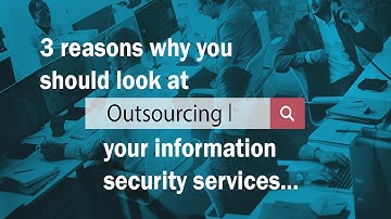 3 reasons why your IT company should outsource their information security