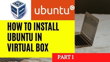 Ubuntu Installation using Virtual Box | Part 1
